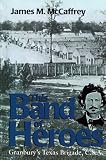 This Band of Heroes: Granbury's Texas Brigade, C. S. A