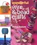 Wonderful Wire & Bead Crafts (Jewelry Crafts)
