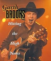 Garth Brooks: Hitting the High Notes