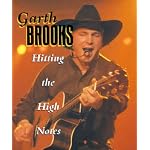 Garth Brooks: Hitting the High Notes book cover