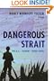Dangerous Strait: The U.S.-Taiwan-China Crisis