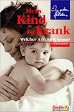 Produkt-Bild: Mein Kind ist krank. Welcher Arzt hilft wann?
