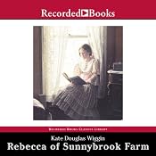 Rebecca of Sunnybrook Farm | [Kate Douglas Wiggin]