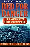 Red for Danger: The Classic History of British Railway Disasters