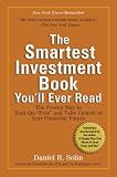 The Smartest Investment Book You’ll Ever Read: The Proven Way to Beat the “Pros” and Take Control of Your Financial Future