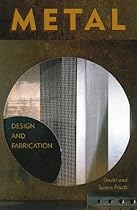 Metal: Design and Fabrication