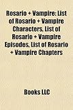 Rosario + Vampire: List of Rosario + Vampire Characters, List of Rosario + Vampire Episodes, List of Rosario + Vampire Chapters, Moka Aka-