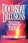 Doomsday Delusions: What's Wrong With Predictions About the End of the World