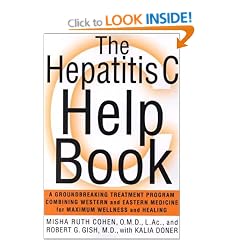The Hepatitis C Help Book: A Groundbreaking Treatment Program Combining Western and Eastern Medicine for Maximum Wellness and Healing