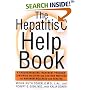 The Hepatitis C Help Book: A Groundbreaking Treatment Program Combining Western and Eastern Medicine for Maximum Wellness and Healing