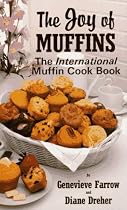 The Joy of Muffins: The International Muffin Cook Book