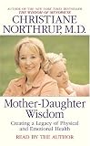Mother-Daughter Wisdom: Creating a Legacy of Physical and Emothional Health