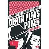 Death Plays Poker: A Clare Vengel Undercover Novelby Robin Spano