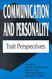 Communication and Personality: Trait Perspectives (Interpersonal Communication)