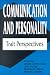 Communication and Personality: Trait Perspectives (Interpersonal Communication)