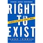 Right to Exist: A Moral Defense of Israel's Wars