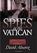 Spies in the Vatican: Espionage and Intrigue from Napoleon to the Holocaust (Modern War Studies (Hardcover))