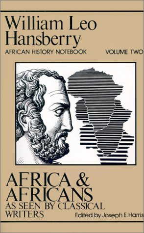 Africa and Africans as Seen by Classical Writers (William Leo Hansberry African History Notebook)