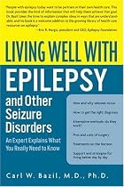 Living Well with Epilepsy and Other Seizure Disorders: An Expert Explains What You Really Need to Know (Living Well (Collins))