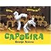 Capoeira: Game! Dance! Martial Art!