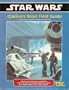 Star Wars: Cracken's Rebel Field Guide, A Supplement for use with Star Wars: The Roleplaying Game