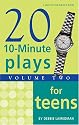 Twenty Ten-Minute Plays for Teens Volume 2