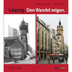 Leipzig. Den Wandel zeigen. Zur Entwicklung des Stadtbildes von 1990 bis 2000