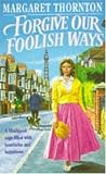 Forgive Our Foolish Ways
