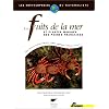 Les fruits de la mer et plantes marines des p�ches fran�aises: Algues, plantes marines, �ponges, coraux, coquillages, crustac�s, oursins