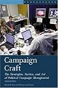 Campaign Craft (Praeger Series in Political Communication)