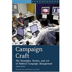 Campaign Craft: The Strategies, Tactics, and Art of Political Campaign Management (Praeger Series in Political Communication)