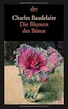 Die Blumen des B�sen / Les Fleurs du Mal. Vollst�ndige zweisprachige Ausgabe Deutsch / Franz�sisch.