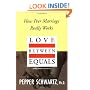 Love Between Equals: How Peer Marriage Really Works