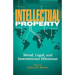 Intellectual Property: Moral, Legal and International Dilemmas (Philosophy and the Global Context)