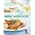 At Home with Amy Willcock: 150 Recipes for Every Occasion from the Queen of Aga Cookery