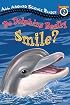 Do Dolphins Really Smile?: Station Stop 2 (All Aboard Science Reader)