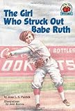 The Girl Who Struck Out Babe Ruth (On My Own History)