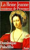 La reine Jeanne, comtesse de Provence