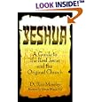 Yeshua: A Guide to the Real Jesus and the Original Church by Ron Moseley