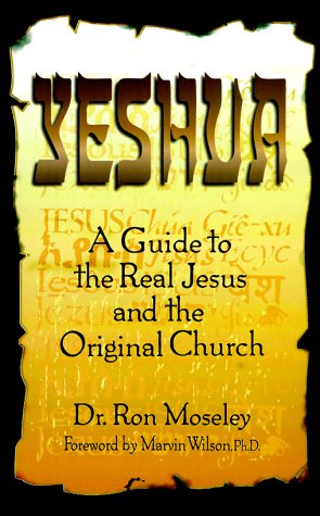 Yeshua: A Guide to the Real Jesus and the Original Church under Judaism in The Books Store