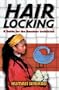 Hairlocking: A Guide for the Amateur Locktician