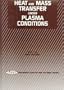 Heat and Mass Transfer Under Plasma Conditions: Proceedings of International Symposium on Heat and Mass Transfer Under Plasma Conditions