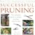 Successful Pruning: The Complete Guide to Pruning Success (Practical gardening library)