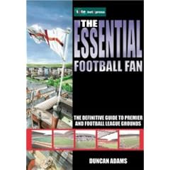 The Essential Football Fan: The Definitive Guide to Premier and Football League Grounds