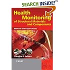 Health Monitoring of Structural Materials and Components: Methods with Applications by  Douglas Adams