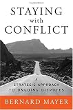 Staying with Conflict: A Strategic Approach to Ongoing Disputes