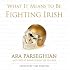 What It Means to Be Fighting Irish: Notre Dame's Greatest Players (What It Means to Be ...)