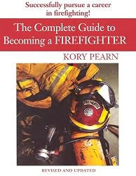 The Complete Guide to Becoming a Firefighter