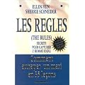 LES REGLES (THE RULES). Secrets pour capturer l'homme id�al, Comment attraper un mari en 35 le�ons