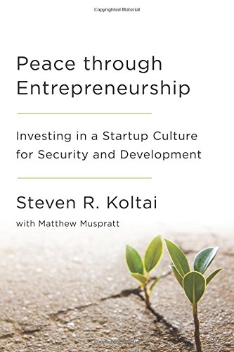 Peace Through Entrepreneurship: Investing in a Startup Culture for Security and Development